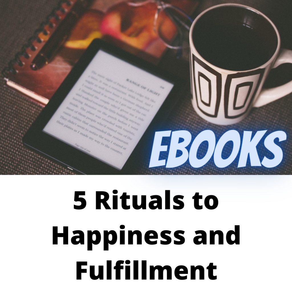 5 Rituals to Happiness and Fulfillment